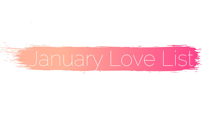 My January Love List